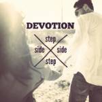 Devotion: side by side, step by step.