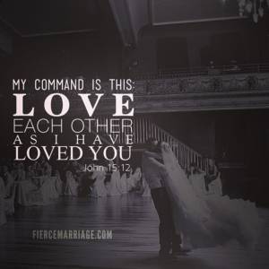 My command is this: love each other as I have loved you.