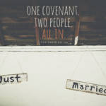 One covenant, two people, all in.