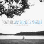 Together, anything is possible.